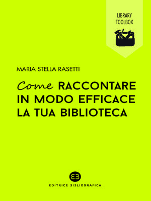 cover image of Come raccontare in modo efficace la tua biblioteca